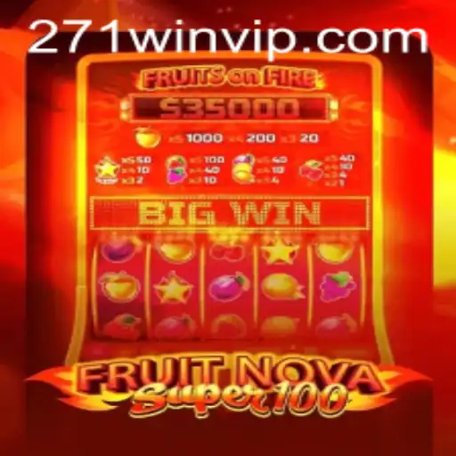 Descubra a Emoção do Jogo FruitNovaSuper100 e a Palavra-Chave 271win